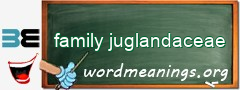 WordMeaning blackboard for family juglandaceae